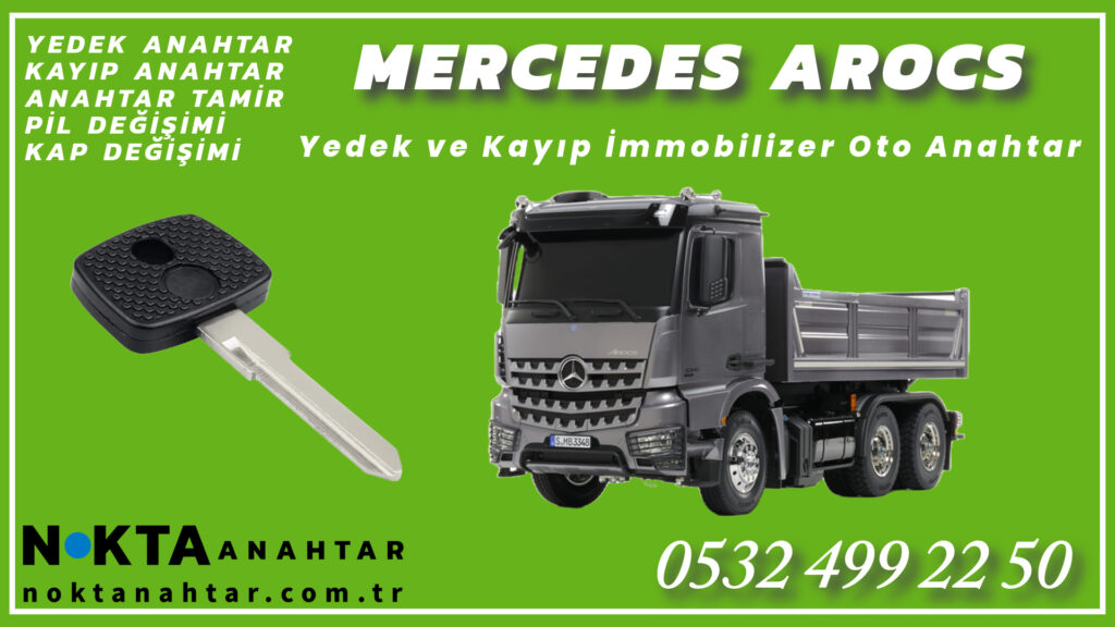 Mercedes Arocs Anahtarı | Yedek ve Kayıp Anahtar Yapımı